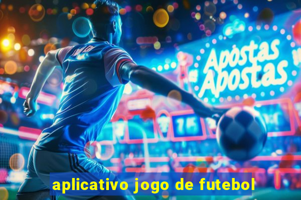 aplicativo jogo de futebol